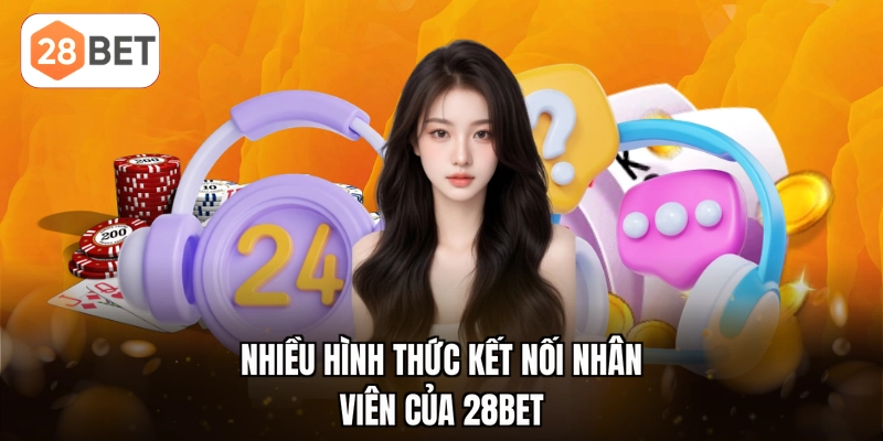 Nhiều hình thức kết nối nhân viên của 28BET