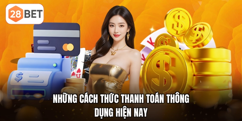 Những cách thức thanh toán thông dụng hiện nay