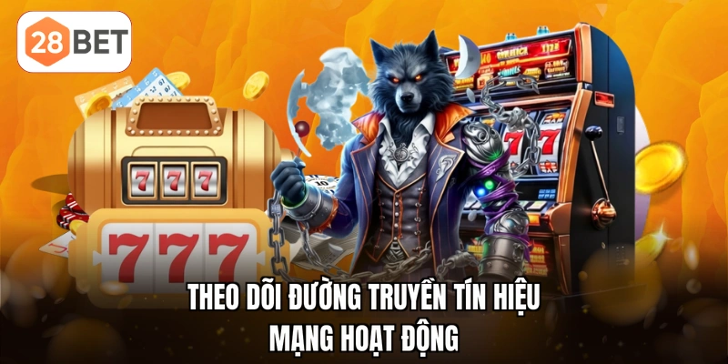 Theo dõi đường truyền tín hiệu mạng hoạt động