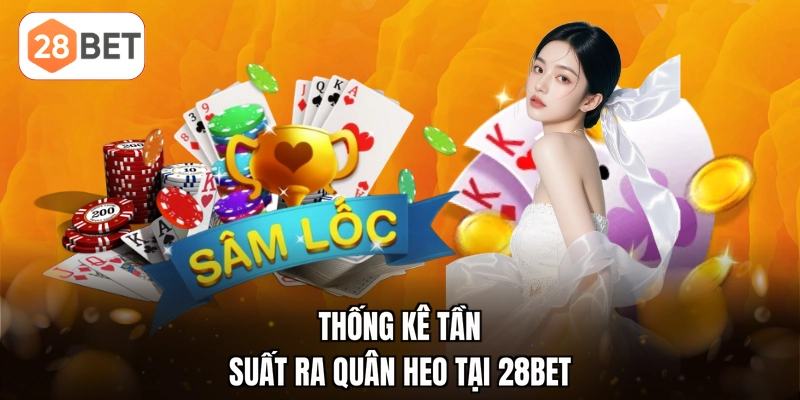 Thống kê tần suất ra quân heo tại 28BET
